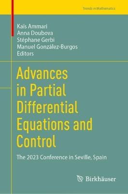 Advances in Partial Differential Equations and Control: The 2023 Conference in Seville, Spain - cover