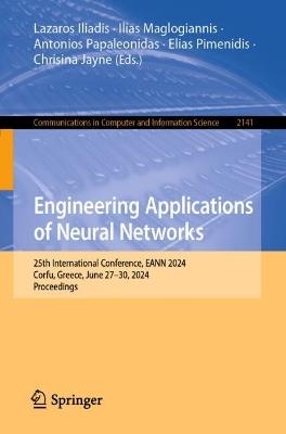 Engineering Applications of Neural Networks: 25th International Conference, EANN 2024, Corfu, Greece, June 27–30, 2024, Proceedings - cover