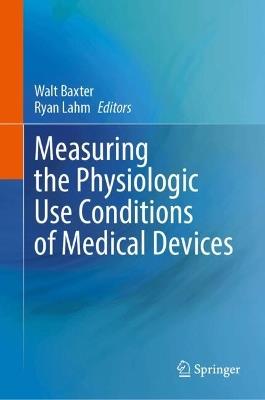 Measuring the Physiologic Use Conditions of Medical Devices - cover