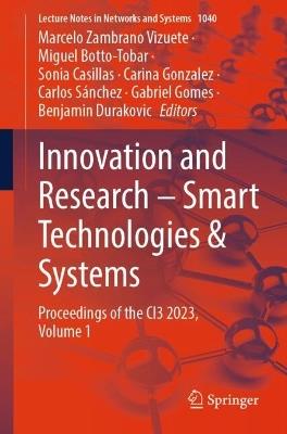 Innovation and Research – Smart Technologies & Systems: Proceedings of the CI3 2023, Volume 1 - cover