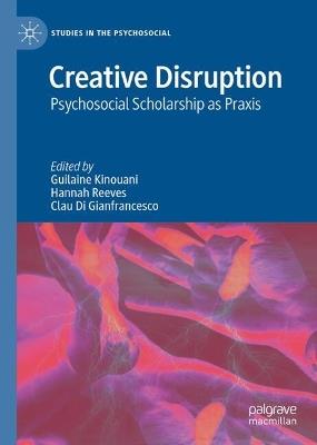 Creative Disruption: Psychosocial Scholarship as Praxis - cover