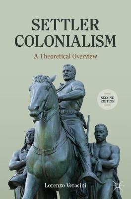 Settler Colonialism: A Theoretical Overview - Lorenzo Veracini - cover