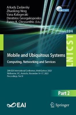 Mobile and Ubiquitous Systems: Computing, Networking and Services: 20th EAI International Conference, MobiQuitous 2023, Melbourne, VIC, Australia, November 14–17, 2023, Proceedings, Part II - cover