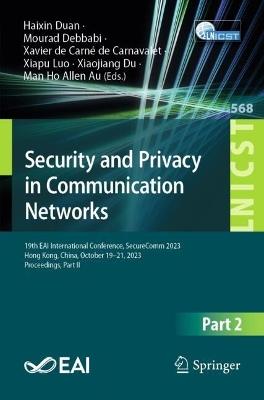 Security and Privacy in Communication Networks: 19th EAI International Conference, SecureComm 2023, Hong Kong, China, October 19-21, 2023, Proceedings, Part II - cover