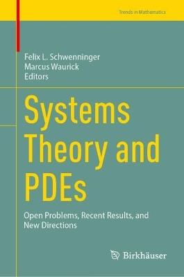 Systems Theory and PDEs: Open Problems, Recent Results, and New Directions - cover