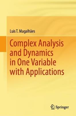 Complex Analysis and Dynamics in One Variable with Applications - Luis T. Magalhães - cover