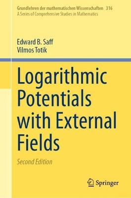 Logarithmic Potentials with External Fields - Edward B. Saff,Vilmos Totik - cover