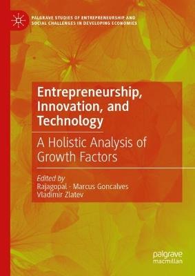 Entrepreneurship, Innovation, and Technology: A Holistic Analysis of Growth Factors - cover