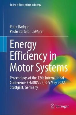 Energy Efficiency in Motor Systems: Proceedings of the 12th International Conference EEMODS’22, 3-5 May 2022, Stuttgart, Germany - cover