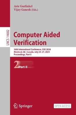 Computer Aided Verification: 36th International Conference, CAV 2024, Montreal, QC, Canada, July 24–27, 2024, Proceedings, Part II - cover