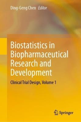 Biostatistics in Biopharmaceutical Research and Development: Clinical Trial Design, Volume 1 - cover