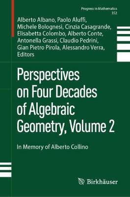 Perspectives on Four Decades of Algebraic Geometry, Volume 2: In Memory of Alberto Collino - cover