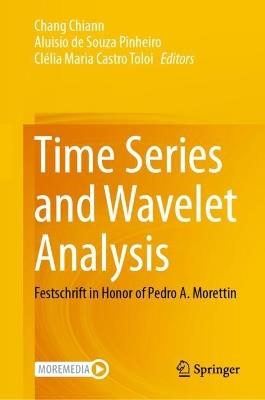 Time Series and Wavelet Analysis: Festschrift in Honor of Pedro A. Morettin - cover