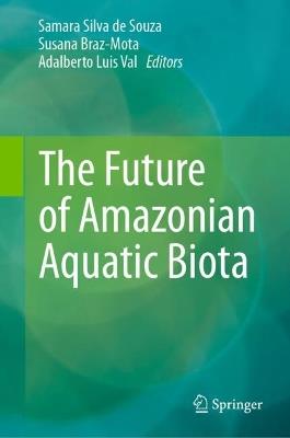 The Future of Amazonian Aquatic Biota - cover