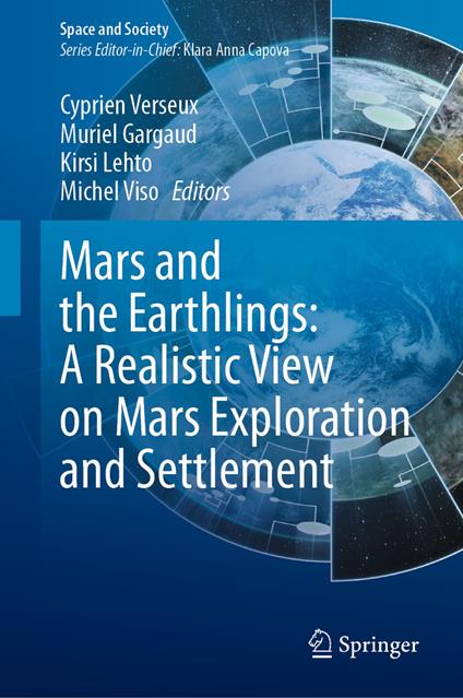 Mars and the Earthlings: A Realistic View on Mars Exploration and Settlement