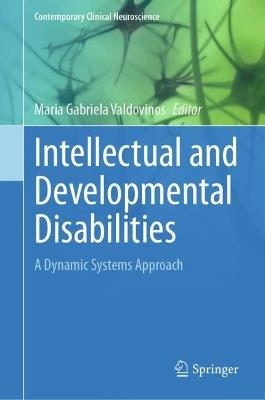 Intellectual and Developmental Disabilities: A Dynamic Systems Approach - cover