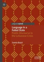Language in a Failed State: Public Discourse in the Lebanese Crisis