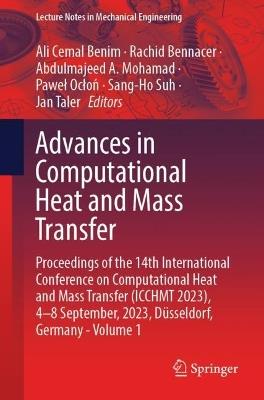Advances in Computational Heat and Mass Transfer: Proceedings of the 14th International Conference on Computational Heat and Mass Transfer (ICCHMT 2023), 4-8 September, 2023, Düsseldorf, Germany,  Volume 1 - cover
