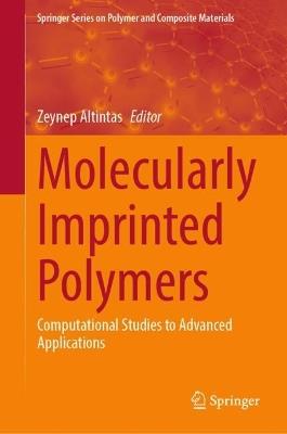 Molecularly Imprinted Polymers: Computational Studies to Advanced Applications - cover