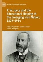 P.W. Joyce and the Educational Shaping of the Emerging Irish Nation, 1827-1914