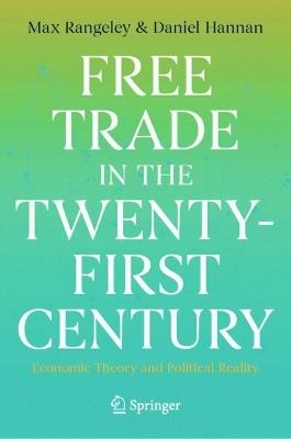 Free Trade in the Twenty-First Century: Economic Theory and Political Reality - cover