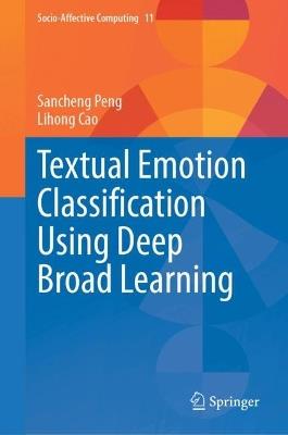 Textual Emotion Classification Using Deep Broad Learning - Sancheng Peng,Lihong Cao - cover