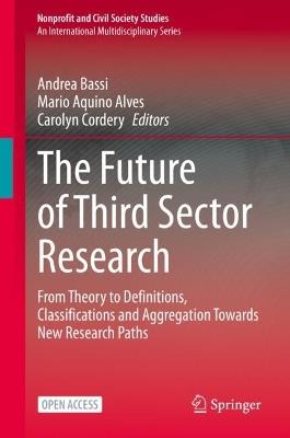 The Future of Third Sector Research: From Theory to Definitions, Classifications and Aggregation Towards New Research Paths - cover