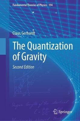 The Quantization of Gravity - Claus Gerhardt - cover