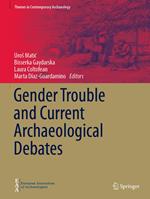 Gender Trouble and Current Archaeological Debates