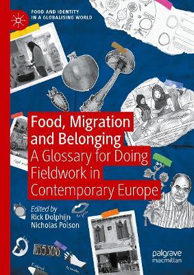 Food, Migration and Belonging: A Glossary for Doing Fieldwork in Contemporary Europe - cover