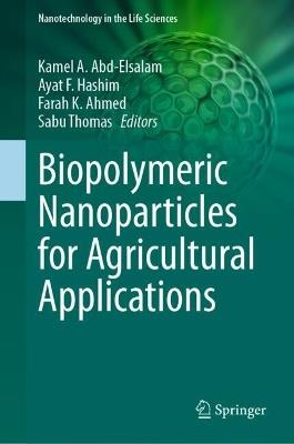 Biopolymeric Nanoparticles for Agricultural Applications - cover