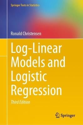 Log-Linear Models and Logistic Regression - Ronald Christensen - cover