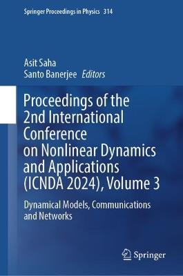 Proceedings of the 2nd International Conference on Nonlinear Dynamics and Applications (ICNDA 2024), Volume 3: Dynamical Models, Communications and Networks - cover