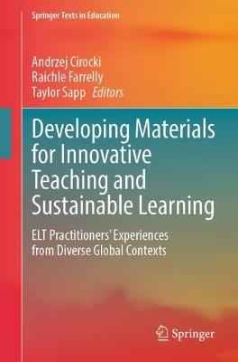 Developing Materials for Innovative Teaching and Sustainable Learning: ELT Practitioners’ Experiences from Diverse Global Contexts - cover