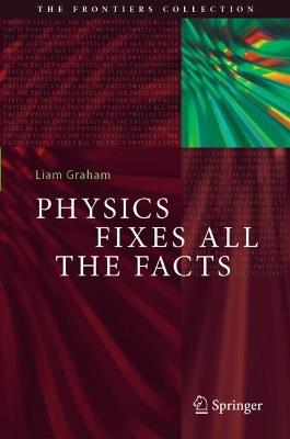 Physics Fixes All the Facts - Liam Graham - cover