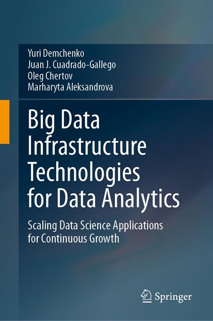Big Data Infrastructure Technologies for Data Analytics