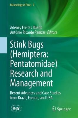 Stink Bugs (Hemiptera: Pentatomidae) Research and Management: Recent Advances and Case Studies from Brazil, Europe, and USA - cover