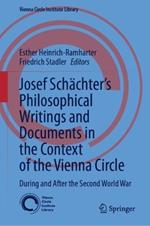 Josef Schächter: Philosophical Writings and Documents in the Context of the Vienna Circle: Volume II: During and After the Second World War