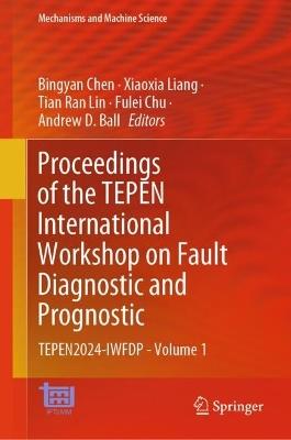 Proceedings of the TEPEN International Workshop on Fault Diagnostic and Prognostic: TEPEN2024-IWFDP - Volume 1 - cover