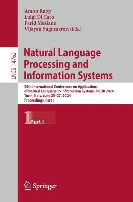 Natural Language Processing and Information Systems: 29th International Conference on Applications of Natural Language to Information Systems, NLDB 2024, Turin, Italy, June 25–27, 2024, Proceedings, Part I - cover