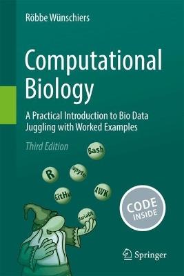 Computational Biology: A Practical Introduction to Bio Data Juggling with Worked Examples - Röbbe Wünschiers - cover
