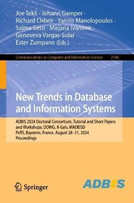 New Trends in Database and Information Systems: ADBIS 2024 Short Papers, Workshops, Doctoral Consortium and Tutorials, Bayonne, France, August 28–31, 2024, Proceedings - cover