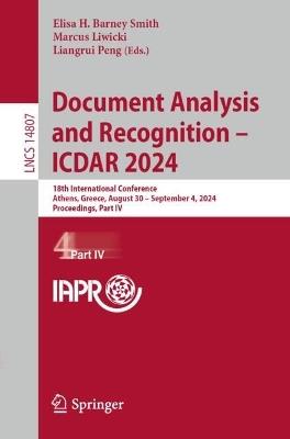 Document Analysis and Recognition - ICDAR 2024: 18th International Conference, Athens, Greece, August 30–September 4, 2024, Proceedings, Part IV - cover