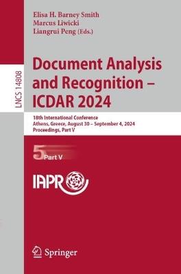 Document Analysis and Recognition - ICDAR 2024: 18th International Conference, Athens, Greece, August 30–September 4, 2024, Proceedings, Part V - cover