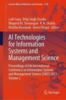 AI Technologies for Information Systems and Management Science: Proceedings of 6th International Conference on Information Systems and Management Science (ISMS) 2023 - Volume 2 - cover