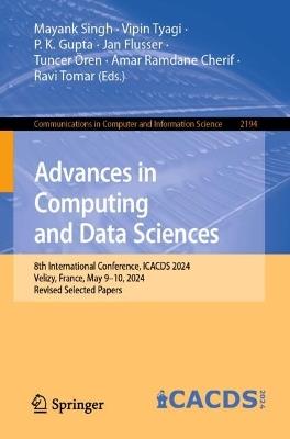 Advances in Computing and Data Sciences: 8th International Conference, ICACDS 2024, Vélizy, France, May 9–10, 2024, Revised Selected Papers - cover