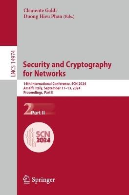 Security and Cryptography for Networks: 14th International Conference, SCN 2024, Amalfi, Italy, September 11–13, 2024, Proceedings, Part II - cover