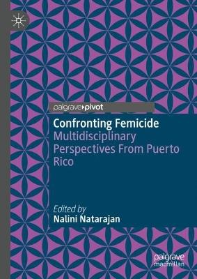 Confronting Femicide: Multidisciplinary Perspectives From Puerto Rico - cover