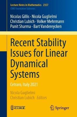 Recent Stability Issues for Linear Dynamical Systems: Cetraro, Italy 2021 - Nicolas Gillis,Nicola Guglielmi,Christian Lubich - cover