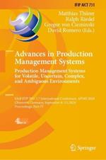 Advances in Production Management Systems. Production Management Systems for Volatile, Uncertain, Complex, and Ambiguous Environments: 43rd IFIP WG 5.7 International Conference, APMS 2024, Chemnitz, Germany, September 8-12, 2024, Proceedings, Part IV